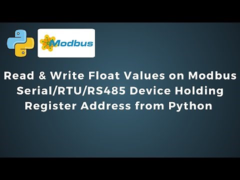 Read & Write Float Values on Modbus Serial/RTU/RS485 Device Holding Register Address from Python |
