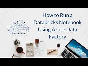 How to Run a Databricks Notebook Using Azure Data Factory