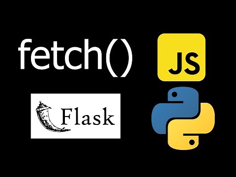 How to Use Fetch with Flask in JavaScript/Python