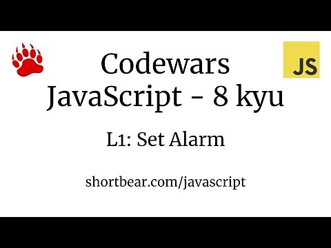 Codewars - Javascript - L1: Set Alarm