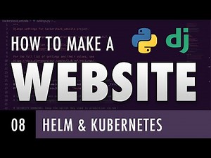 How to make a website with Python and Django - DEPLOY AN APPLICATION WITH HELM AND KUBERNETES (E08)