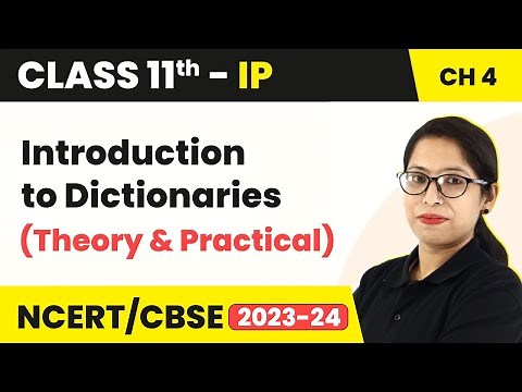 Class 11 Informatics Practices Chapter 4| Introduction to Dictionaries(Theory & Practical)(Code 065)
