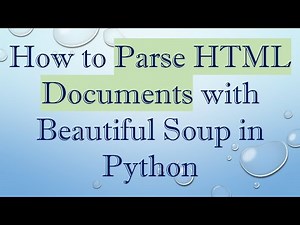 How to Parse HTML Documents with Beautiful Soup in Python