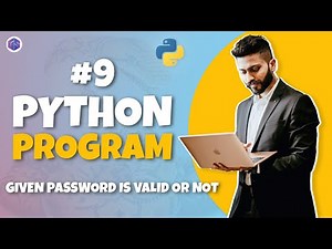 #9 Python🐍 Program for Interview Preparation | Given Password is valid or not | Python Programming