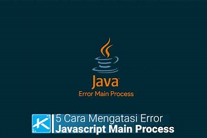 5 Cara Mengatasi Javascript Error Occurred In The Main Process - Kaca Teknologi