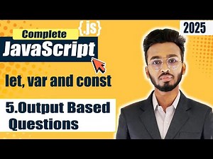javascript let vs var vs const Explained with Output Questions | js variables | beginners tutorial