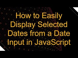 How to Easily Display Selected Dates from a Date Input in JavaScript