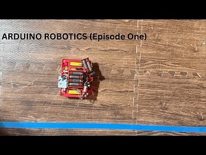 ARDUINO ROBOTICS (Episode One)