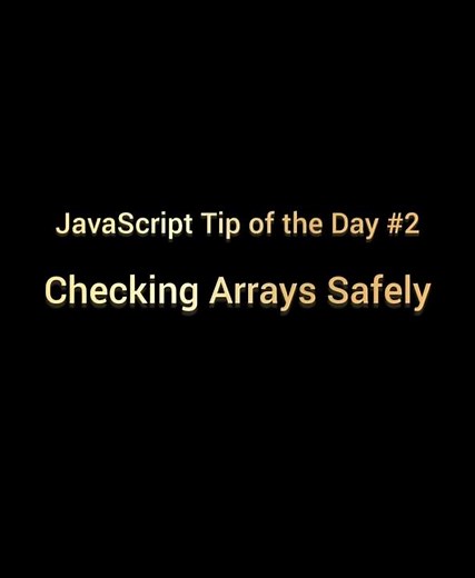 The Safest Way to Check an Array in JavaScript