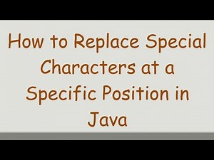 How to Replace Special Characters at a Specific Position in Java