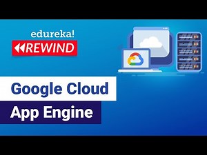 Google Cloud App Engine | Google App Engine Tutorial | Google Cloud Platform | Edureka Rewind