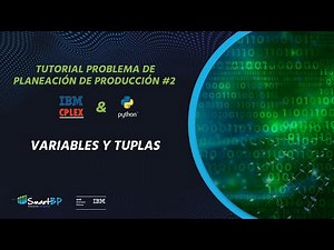 Formulación de Modelos de Optimización con CPLEX & Python 01 | Variables y Tuplas