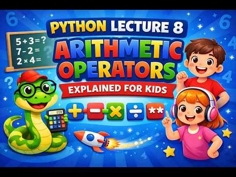 Python Lecture 8 | Arithmetic Operators Explained for Kids