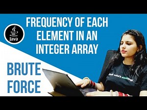 Frequency of each element in an integer array | Brute force | JAVA interview question