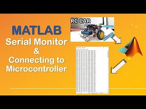 MATLAB Serial Monitor: Connecting to Microcontroller
