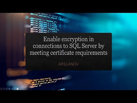 4. Enable encryption in connections to SQL Server by meeting all certificate requirements