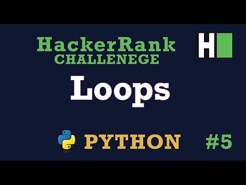 5. Loops Explained: Hackerrank | Python | Solution