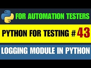 Python for Testers #43 | Logging Module