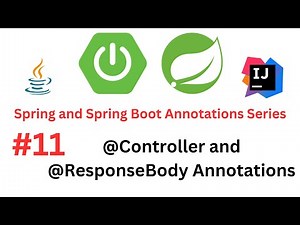 Spring & Spring Boot Annotations Series - #11 - @Controller and @ResponseBody Annotations