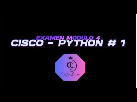 Examen Modulo 4 Cisco - Python #1 (DESARROLLADO)
