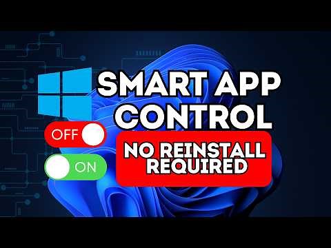 Enable or Disable Smart App Control in Windows 11 No Reinstall Required!