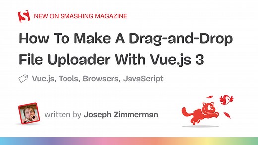 How To Make A Drag-and-Drop File Uploader With Vue.js 3 — Smashing Magazine