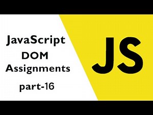 JavaScript DOM Assignments -16