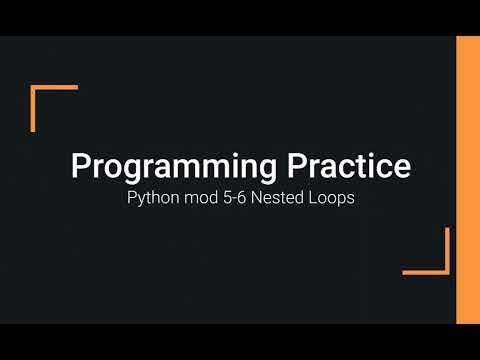 Python Practice Programming Module 5-6 Working with Nested Loops