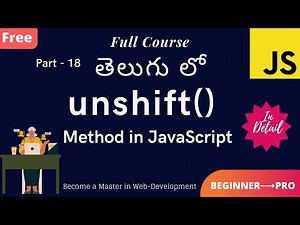 #18. Unshift Method in JavaScript || Array Method Unshift in Telugu Javascript