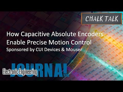 How Capacitive Absolute Encoders Enable Precise Motion Control -- CUI Devices and Mouser