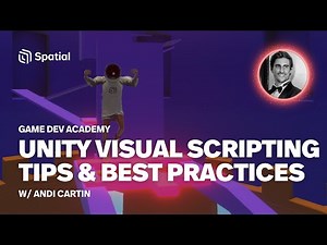 Unity Visual Scripting Tips and Best Practices | Spatial Game Dev Academy