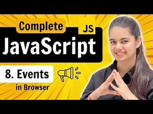 Lecture 8 : Events in JavaScript | JavaScript Full Course