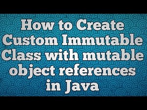 How to Create Custom Immutable Class with mutable object references in Java