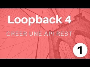 Video 1 - Introduction to Loopback 4