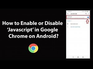 How to Enable or Disable Javascript in Google Chrome on Android?