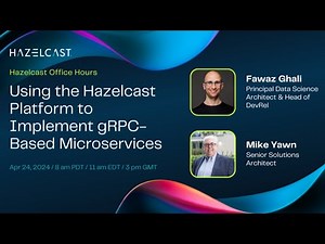 Using the Hazelcast Platform to implement gRPC based microservices
