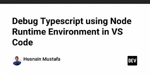 Debug Typescript using Node Runtime Environment in VS Code