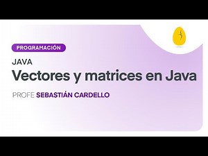 Vectores y Matrices en Java | Programación | Java | V4 | Egg Educación