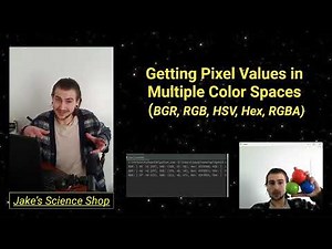Getting Pixel Values in Multiple Color Spaces | BGR, RGB, RGBA, HSV, Hex | Python & OpenCV Tutorial