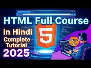 HTML Full Course in Hindi | Complete HTML Tutorial for Beginners | Web Development 2025
