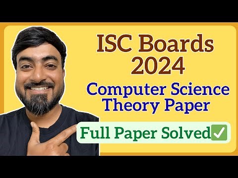 ISC Class 12 Computer Science 2024 Boards Paper | Full Solution (All Questions Solved)