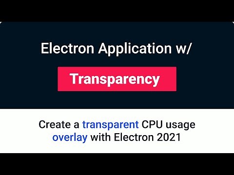 Create Transparent Apps Like Discord's Overlay w/ Electron