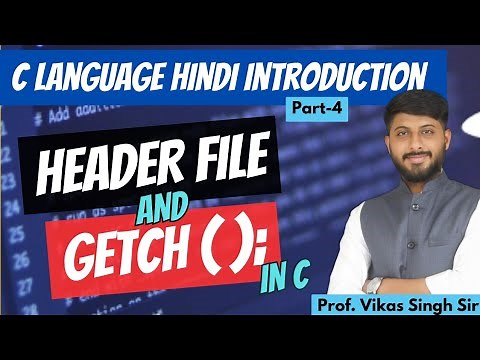 4.Mastering Header Files and getch() in C Programming: A Comprehensive Guide | By Vikas Singh Sir