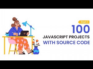 100 Javascript Projects With Source Code | Part 1
