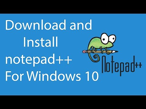 How To Download and Install Notepad++ For Windows 10 ?