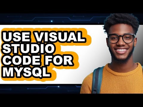 How to Use Visual Studio Code for Mysql - Full Guide