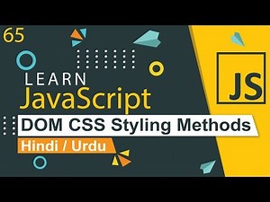 JavaScript DOM CSS Styling Methods Tutorial in Hindi / Urdu