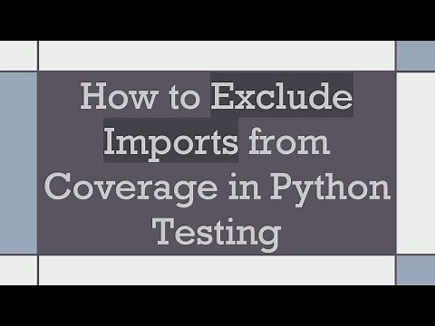 How to Exclude Imports from Coverage in Python Testing