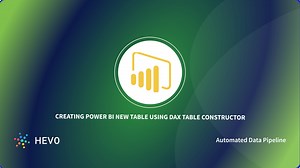 Creating a Power BI New Table Using DAX Table Constructor Simplified 101 - Learn | Hevo