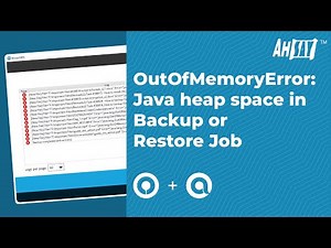 OutOfMemoryError: Java Heap Space in Backup or Restore Job